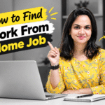 How to Find Work From Home Jobs in India: